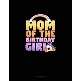 Mom Of The Birthday Girl: Accounts Journal