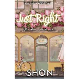 Just Right: A Why Choose Romance (Bliss Peak)