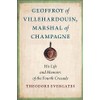 Geoffroy of Villehardouin, Marshal of Champagne: His Life and Memoirs