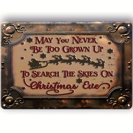 Wall Sign May You Never Be Too Grown Up To Search The Skies On Christmas Eve Humorous Tin Sign for Street, Yard, Mall, Garage, Cafe, Home,Restaurant, Laundry, Bathroom, Bedroom 8x12 inches