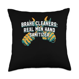 Brake Cleaners Real Men Hand Sanitizer Car Mechanic Auto Throw Pillow