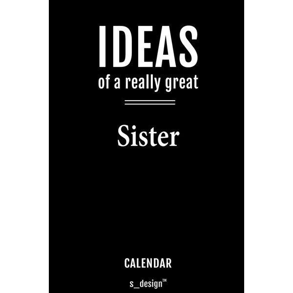 Calendar for Sisters / Sister: Everlasting Calendar / Diary /