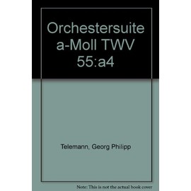 Orchestral suite A minor: 97. TWV 55:a4. chamber orchestra. Jeu de parties d'harmonie.