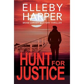 Hunt for Justice: Bram Carver Thriller