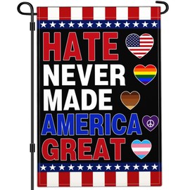 NASIAN Hate Never Made America Great Garden Flag Hate Wont Make Us Great Garden Flag Flags for Outside 12x18 Double Side Peace Equity Inclusion Pride Ally Yard Sign Outdoor House Decorations