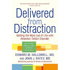 Delivered from Distraction: Getting the Most out of Life with Attention Deficit Disorder