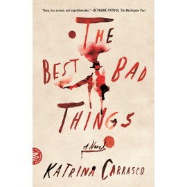 The Best Bad Things: A Novel