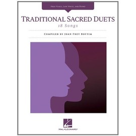 Traditional Sacred Duets: 18 Songs High Voice, Low Voice, and Piano