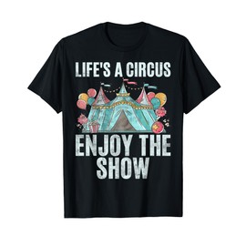 Life is a Circus enjoy the Show Clown T-Shirt