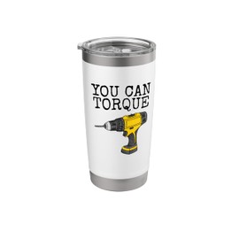 You Can Torque, Power Drill Funny, Builder Tradesmen Humour Stainless Steel Insulated Tumbler