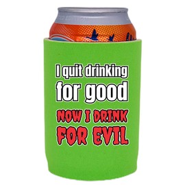 I Quit Drinking For Good, Now I Drink For Evil Full Bottom Can Coolie (Bright Green, 2 Pack)