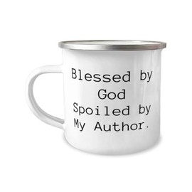 Funny Author 12oz Camper Mug, Blessed by God Spoiled by My Author, New For Friends From Friends, Nice camper mug gift, Oz camper mug gift, Camper mug gift ideas, Unique camper mug gifts, Cool camper