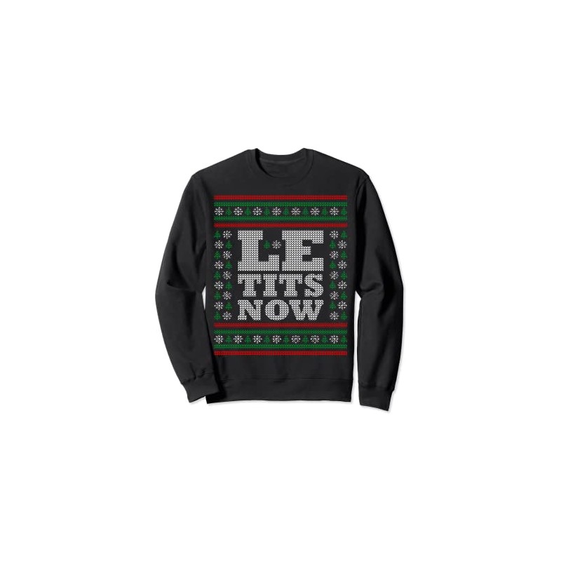 Le Tits Now Ugly Jumper Christmas Lass es Snow Christmas