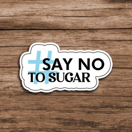 Disease or Medical Condition Sticker Decal, 5 inches | Water Proof | for car Bumper, Notebook, tumblers Sticker (Say No to Sugar)