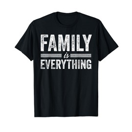 Family Is Everything T-Shirt