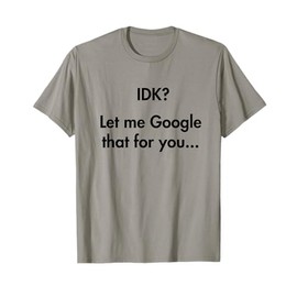 Let me Google that for you... T-Shirt