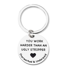 Appreciation Gifts for Coworkers Employee Gifts Keychain for Women Men Coworker Leaving Gifts for Coworker Colleagues You Work Harder Than An Ugly Stripper Engraved Gap Gift Keychain