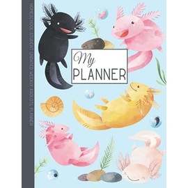 My Planner - Homeschool Student Undated Weekly Axolotl Planner: 52 Week, 8 Subject With Habit Tracker