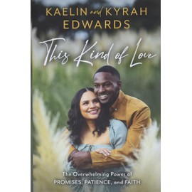 This Kind of Love: The Overwhelming Power of Promises, Patience, and Faith