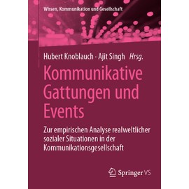 Kommunikative Gattungen und Events: Zur empirischen Analyse realweltlicher sozialer Situationen in der Kommunikationsgesellschaft