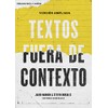 Textos fuera de contexto | Texts Outside of Context (Spanish