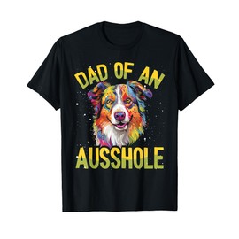 Dad Of An Aushole Australian Shepherd Aussie T-Shirt