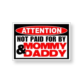 Real Sticky Not Paid for Mommy Daddy Funny Sticker JDM 4x4 Car Vehicle Window Bumper Decal