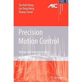 Precision Motion Control: Design and Implementation (Advances in Industrial Control)