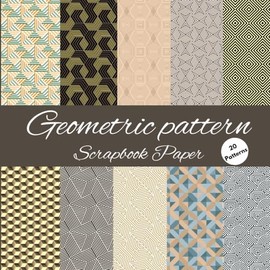 Geometric Pattern Scrapbook Paper: 40 pages 20 double sided sheets having 20 different patterns, Size 8.5 x 8.5 inch, Premium scrapbooking pages for crafters