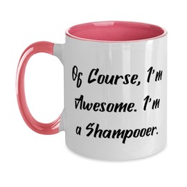 Gag Shampooer Gifts, Of Course, I'm Awesome. I'm a, Epic Birthday Two Tone 11oz Mug Gifts For Men Women From Team Leader, Conditioner, Hair care, Beauty