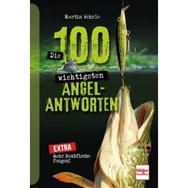 Die 100 wichtigsten Angel-Antworten: Mehr Raubfische fangen!