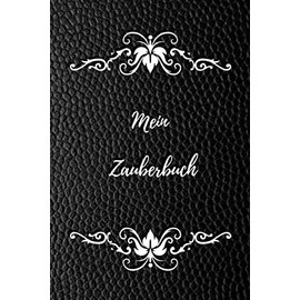 Mein Zauberbuch: das magische Notizbuch für Zauberer - Hexen - Magier | 100 Seiten liniert für Notizen, Zaubersprüche, Rezepte und mehr | Lederoptik schwarz