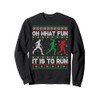 Oh What Fun Is It To Run Ugly Christmas Sweater