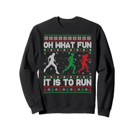 Oh What Fun Is It To Run Ugly Christmas Sweater Running Xmas Sweatshirt