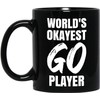 Funny Board Game Gifts, World's Okayest Go Player, 11oz Black