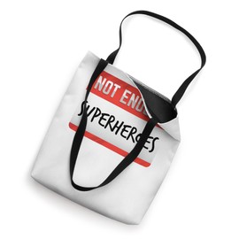 Not Enough Superheroes Funny Men Women Kids Gift Tote Bag