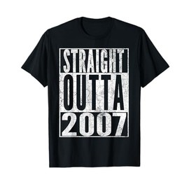 Straight Outta 2007 18th Birthday Gift 18 Years Old Boy Girl T-Shirt