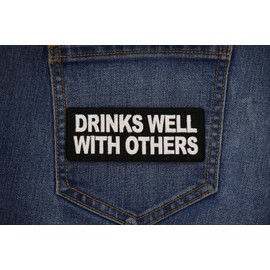 Drinks Well with Others Patch, Funny Saying Patches, Sew or Iron on (P7704)
