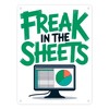 FREAK IN THE SHEETS Metal Sign in 15 x 20