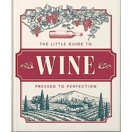 The Little Book of Wine: In vino veritas (Little Books of Food & Drink)