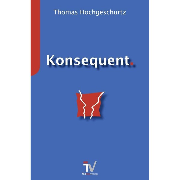 Konsequent.