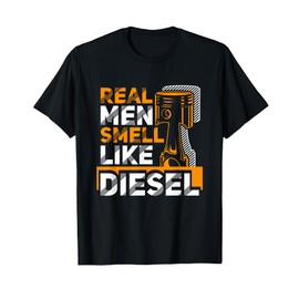 Real Men Smell Like Diesel Funny Trucker Humor Gift T-Shirt