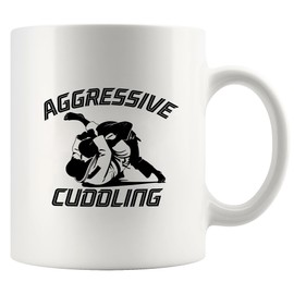 Panvola Jiu Jitsu Aggressive Cuddling Funny Jiu Jitsu Gifts Jiujitsu Coach Player Funny Sarcastic Novelty Drinkware Ceramic Mug 11 oz