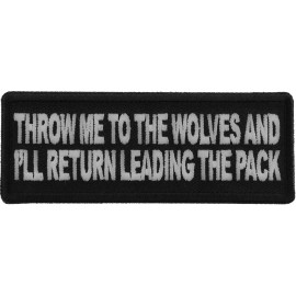 Ivamis Throw Me to the Wolves and I'll Return Leading the Patch - 4x1.5 inch - P5790