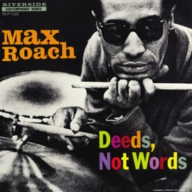 Deeds, Not Words [LP] by Max Roach [Vinyl]