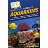 HowExpert Guide to Aquariums: 101 Tips to Learn How to