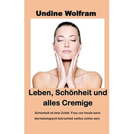 Leben, Schönheit und alles Cremige: Schönheitsgesetze