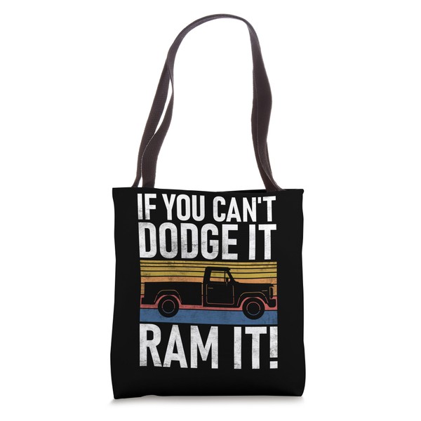 If you cant Dodge it Ram it Pickup Truck Tote