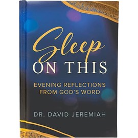 Sleep On This: Evening Reflections From God's Word by Dr. David Jeremiah