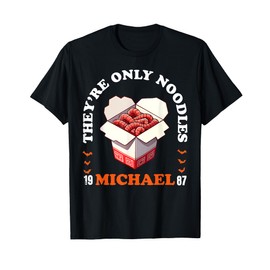 They're Only Noodles Michael Horror Movie Lover T-Shirt